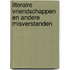 Literaire vriendschappen en andere misverstanden