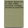 Handboek digitale film en video creatie, conversie, montage, animatie en publicatie door Kris Merckx