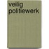 Veilig politiewerk