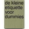 De kleine etiquette voor dummies by Sue Fox