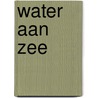Water aan zee door Abterbrake