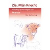 Zie Mijn Knecht door M. Ger de Koning