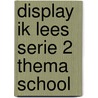 Display ik lees serie 2 thema school by Jolanda Horsten