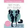 Vet man, zo'n baby! door Regina Romeijn