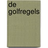 De Golfregels door Nederlandse Golf Federatie