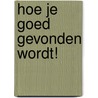 Hoe je goed gevonden wordt! door Tom Scholte