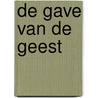 De Gave van de Geest by Joannes Ph Wolfs