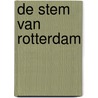 De stem van Rotterdam by Ben Valkhoff