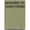 Woorden in (over)vloed door Nelly van Dijk