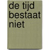 De tijd bestaat niet door Roland Breeur