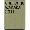 Challenge Wanaka 2011 door Martin Baten
