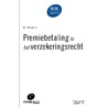 Premiebetaling in het verzekeringsrecht door P.M. Leerink