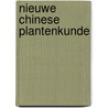 Nieuwe Chinese plantenkunde by J.B. Matto