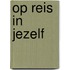 Op reis in jezelf