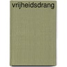Vrijheidsdrang by Karin Alvtegen