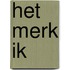 Het merk ik