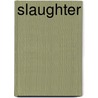 Slaughter door Karin Slaughter