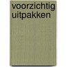 Voorzichtig uitpakken door Heather MacAllister