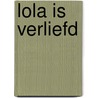 Lola is verliefd door Bert smets
