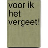 Voor ik het vergeet! by Piet Wackie Eysten