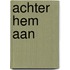 Achter Hem aan
