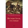 Het ware leven een roman door Ilja Leonard Pfeijffer