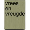 Vrees en vreugde by W. Verboom