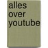 Alles over YouTube