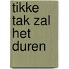 tikke tak zal het duren by Rene Alberts