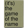 (It's) the game of the name by Aad Knikman