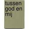 tussen God en mij door laja bierman