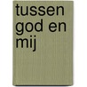 tussen God en mij by laja bierman