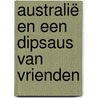 Australië en een dipsaus van vrienden door Leonie Vos