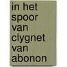 In het spoor van clygnet van Abonon door Christophe Vermaelen