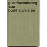 Guerrillamarketing voor boekhandelaren door Cor Hospes