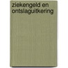 Ziekengeld en ontslaguitkering door H.S.P. Stuiver