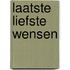 Laatste liefste wensen
