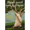 Maak werk van je droom! door Louisa Perreyn