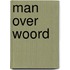 Man over woord