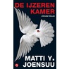 De ijzeren kamer by Matti Yrjana Joensuu