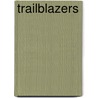 Trailblazers by Arne Peter Braaksma