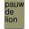 Pauw de Lion door F. Eduards