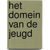 Het domein van de jeugd door Peter van Dijk