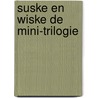 Suske en Wiske de mini-trilogie door Willy Vandersteen