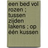 Een bed vol rozen ; Tussen zijden lakens ; Op één kussen door Miranda Lee