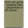 Echo van genot ; Spaanse trots ; Geschreven in de sterren by Kim Lawrence