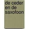 De ceder en de saxofoon by Christiaan Hogenhuis