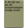 In de tijd van Jan de Scharensliepen Smidje Smee door Julien van Remoortere