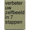 Verbeter uw zelfbeeld in 7 stappen door Kees Korrelboom
