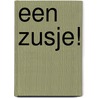 Een zusje! by Pauline Oud